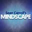 Sean Carroll's Mindscape: Science, Society, Philosophy, Culture, Arts, and Ideas